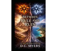 Between Rule and Ruin: The Fracture Born Chronicles