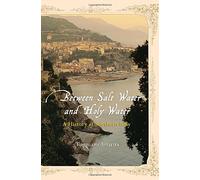 Between Salt Water and Holy Water - A History of Southern Italy