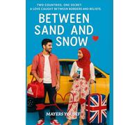 Between Sand and Snow: Two countries. One secret. A love caught between borders and beliefs.