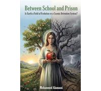 Between School and Prison: Is Earth a Field of Evolution or a Cosmic Detention System?
