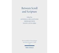 Between Scroll and Scripture: Studies in Septuagint, Biblical Gr nd Papyri: 652 (Wissenschaftliche Untersuchungen zum Neuen Testament 2. Reihe)