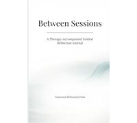 Between Sessions: A Therapy-Accompanied Guided Reflection Journal