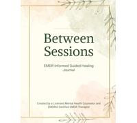 Between Sessions: EMDR-Informed Guided Healing Journal