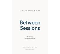 Between Sessions: The Therapy Companion Journal (RECOVERY & REGULATION SERIES)