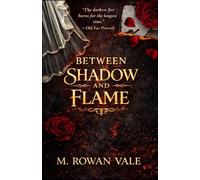 Between Shadow and Flame: A Dark Paranormal Romance