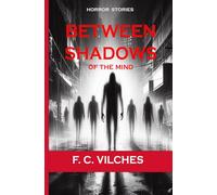 BETWEEN SHADOWS of the mind