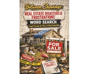 Between Showings: Real Estate Disasters & Frustrations Word Search Puzzle: Between Showings: Laugh Through the Chaos of Real Estate Life, Perfect Gift ... Naughty Word Search for Real Estate Agents)