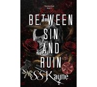 Between Sin and Ruin: A Dark Betrayal Romance: 1 (Ruinous Duet)