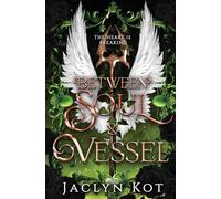 Between Soul and Vessel: A Dark Fantasy Romance Series (Between Life and Death Series)