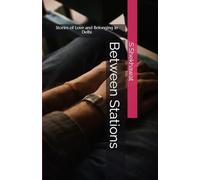 Between Stations: Stories of Love and Belonging in Delhi