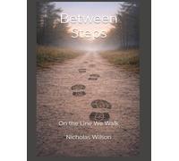 Between Steps: On the Line We Walk (A;6 Anchored Series)