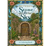 Between Stone & Sky: A Coloring Book