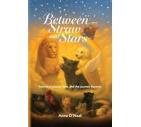 Between Straw and Stars: Stories of rescue, love, and the journey beyond.