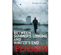 Between Summer's Longing and Winter's End: (The Story of a Crime 1)