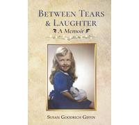 Between Tears & Laughter: A Memoir