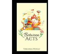 Between the Acts Annotated