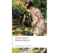 Between the Acts (Oxford World's Classics) by Virginia Woolf (12-Jun-2008) Paperback