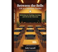 Between the Bells: Life As a Substitute Teacher