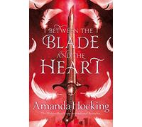 Between the Blade and the Heart: Valkyrie, Book 1