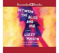 Between the Bliss and Me