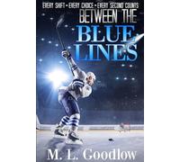 Between the Blue Lines: EVERY SHIFT. EVERY CHOICE. EVERY SECOND COUNTS