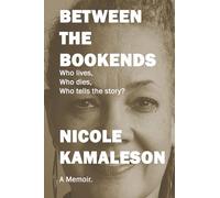Between the Bookends: Who lives? Who dies? Who tells the story?