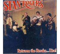 Between the Breaks... Live by Stan Rogers