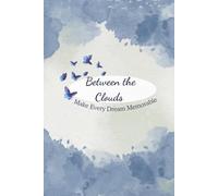 Between the Clouds: Aesthetic Dream Diary and Manifestation Notebook | 120 Pages Light Academia Daily Journal for Tracking Sleep Quality, Mood, and Morning Reflections