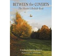 Between the Coverts: The Shooter's Bedside Book