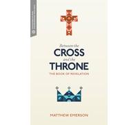 Between the Cross and the Throne: The Book of Revelation (Transformative Word)
