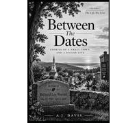 Between The Dates: Volume One - The Life We Live: 1