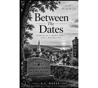 Between The Dates: Volume One - The Life We Live
