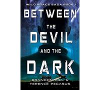 Between the Devil and the Dark: 1 (Wild Space Saga)