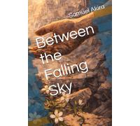 Between the Falling Sky