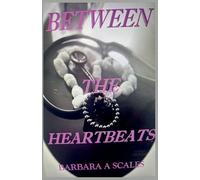 Between the Heartbeats