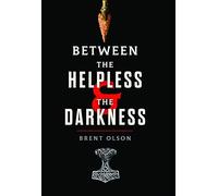 Between the Helpless & the Darkness
