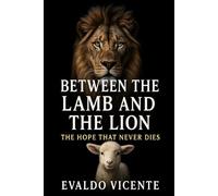 Between the Lamb and the Lion: The Hope That Does Not Die