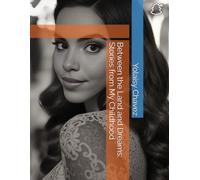 Between the Land and Dreams: Stories from My Childhood