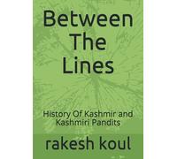 Between The Lines: History Of Kashmir and Kashmiri Pandits
