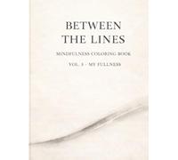 Between The Lines: Mindfulness Coloring Book Vol-3