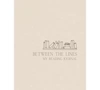 BETWEEN THE LINES: MY READING JOURNAL