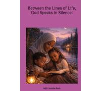 Between the Lines of Life, God Speaks in Silence!