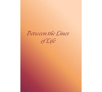 Between the Lines of Life: What is in your heart belongs only to you