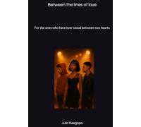 Between the lines of love: For the ones who have ever stood between two hearts