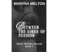 BETWEEN THE LINES OF PASSION: Short steamy novels. Book 1