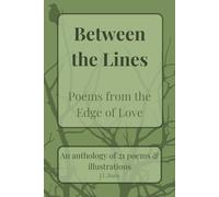 Between the Lines: Poems from the Edge of Love