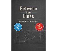 Between the Lines: Soccer Tactics & Positions