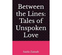 Between the Lines: Tales of Unspoken Love