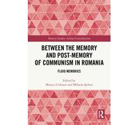 Between the Memory and Post-Memory of Communism in Romania : Fluid Memories