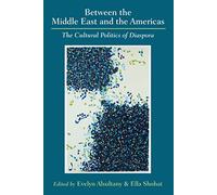 Between the Middle East and the Americas: The Cultural Politics of Diaspora